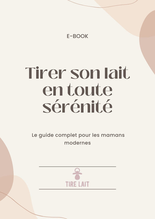 E-book : Tirer son lait en toute sérénité